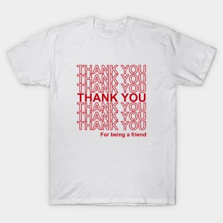 Thank you for being a friend T-Shirt